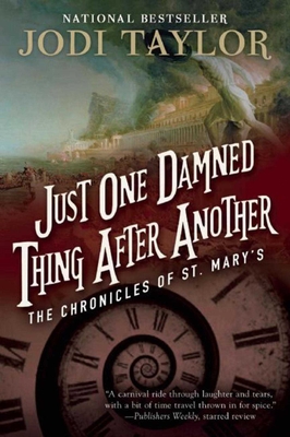 Just One Damned Thing After Another: The Chronicles of St. Mary's Book One By Jodi Taylor Cover Image