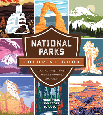 National Parks Coloring Book: Color Your Way Through America's Treasured Landscapes - More than 100 Pages to Color! Cover Image
