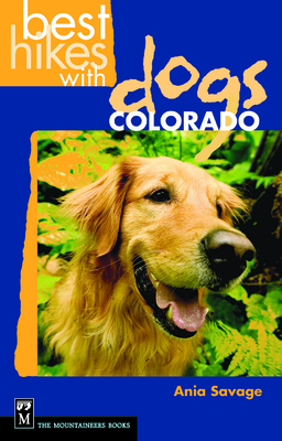 Best Hikes with Dogs Colorado By Ania Savage Cover Image