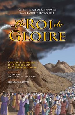 Le Roi de Gloire: L'Histoire et le Message de la Bible Résumé en 70 Scènes Palpitantes Cover Image
