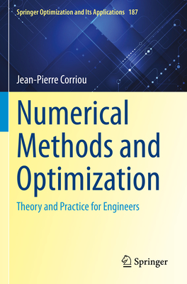 Numerical Methods and Optimization: Theory and Practice for Engineers (Springer Optimization and Its Applications #187) Cover Image