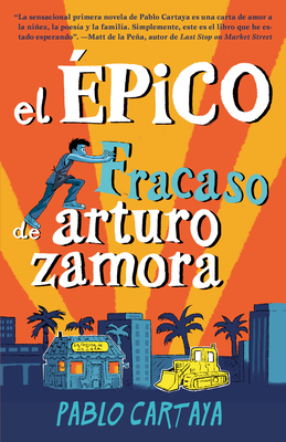 El épico fracaso de Arturo Zamora / The Epic Fail of Arturo Zamora By Pablo Cartaya Cover Image