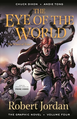 The Eye of the World: The Graphic Novel, Volume Four (Wheel of Time: The Graphic Novel #4) By Robert Jordan, Chuck Dixon, Andie Tong (Illustrator) Cover Image