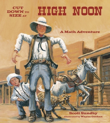 Cut Down to Size at High Noon (Charlesbridge Math Adventures)