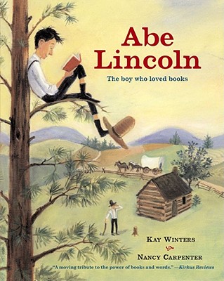 Abe Lincoln: The Boy Who Loved Books By Kay Winters, Nancy Carpenter (Illustrator) Cover Image