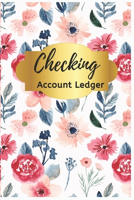 Checking Account Ledger: Checkbook Ledger, 6 Column Payment Record, Book Keeping, Tracker Log Book, Personal Checking Account Balance Register, By Nine Journal Cover Image