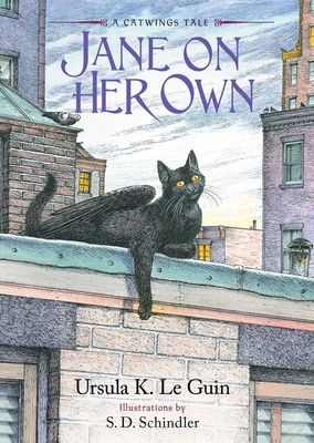 Jane on Her Own (Catwings #4) By Ursula  K. Le Guin, S.D. Schindler (Illustrator) Cover Image