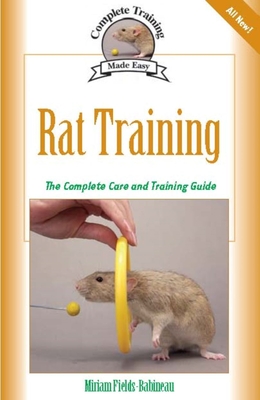 Rat Training: Complete Care and Training (Complete Care Made Easy) Cover Image
