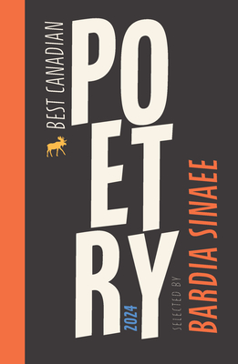 Best Canadian Poetry 2024 By Bardia Sinaee (Editor), Anita Lahey (Editor) Cover Image