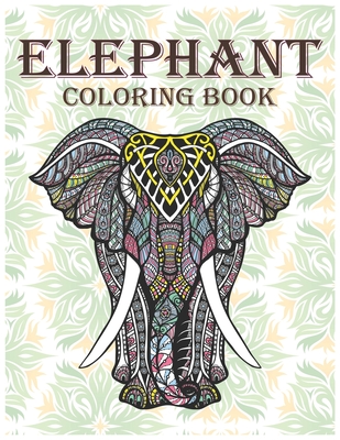 Download Elephant Coloring Book An Adult Elephant Coloring Books Hand Drawn Easy To Hard Designs And Large Picture Of Elephants Mandala Coloring Page Large Print Paperback Eso Won Books