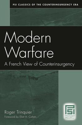 Modern Warfare: A French View of Counterinsurgency (Psi Classics of the Counterinsurgency Era) Cover Image