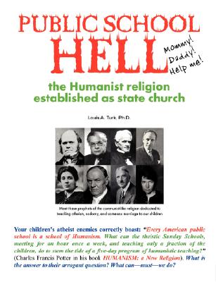 Public School Hell: The Establishment of the Humanist Religion as State Church By Turk A. Louis, Louis A. Turk Cover Image