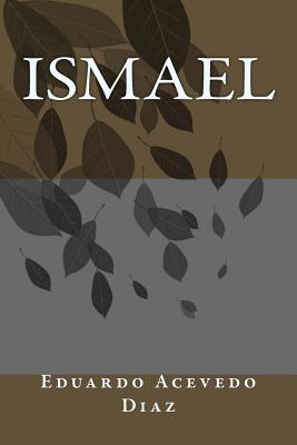 Ismael By Eduardo Acevedo Diaz Cover Image