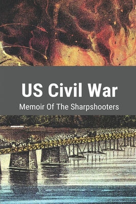 US Civil War: Memoir Of The Sharpshooters: Atlanta By Lesley Rahl Cover Image