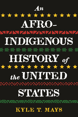 An Afro-Indigenous History of the United States (REVISIONING HISTORY) Cover Image