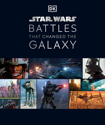 Star Wars Battles that Changed the Galaxy By Cole Horton, Jason Fry, Amy Ratcliffe, Chris Kempshall Cover Image