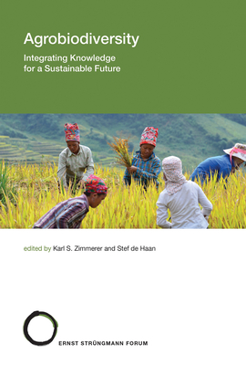 Agrobiodiversity: Integrating Knowledge for a Sustainable Future (Strüngmann Forum Reports #24)