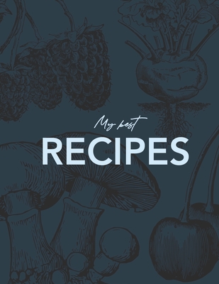 My Best Recipes: The XXL do-it-yourself cookbook to note down your 60 favorite recipes