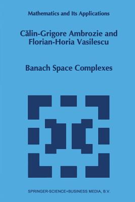 Banach Space Complexes (Mathematics and Its Applications #334) Cover Image