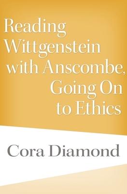 Reading Wittgenstein with Anscombe, Going on to Ethics Cover Image