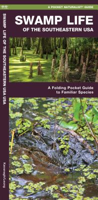 Swamp Life of the Southeastern USA: A Folding Pocket Guide to Familiar Species (Wildlife and Nature Identification)