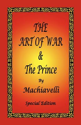 The Art of War & the Prince by Machiavelli - Special Edition By Niccolo Machiavelli, Henry Neville (Translator), W. K. Marriott (Translator) Cover Image