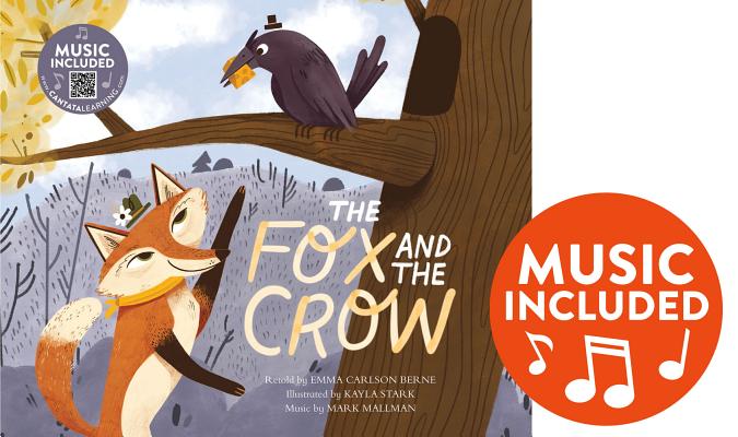 The Fox and the Crow (Classic Fables in Rhythm and Rhyme) By Emma Bernay, Emma Carlson Berne, Kayla Stark (Illustrator) Cover Image