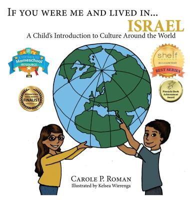 If You Were Me and Lived in...Israel: A Child's Introduction to Cultures Around the World (If You Were Me and Lived In... Cultural #19) By Carole P. Roman, Kelsea Wierenga (Illustrator) Cover Image