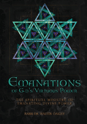 Emanations of G-ds Virtuous Power: The Spiritual Ministry Of Emanating Divine Power Cover Image