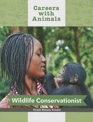 Wildlife Conservationist (Careers with Animals)