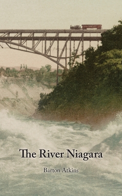 The River Niagara By Barton Atkins, William C. Even (Designed by) Cover Image