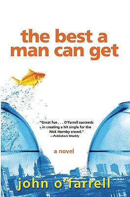 The Best a Man Can Get By John O'Farrell Cover Image