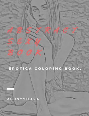 Abstract Sexy Book: Erotica Coloring Book By Anonymous N Cover Image