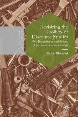Revisiting the Toolbox of Discourse Studies: New Trajectories in Methodology, Open Data, and Visualization (Postdisciplinary Studies in Discourse) Cover Image