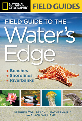National Geographic Field Guide to the Water's Edge: Beaches, Shorelines, and Riverbanks By Jack Williams Cover Image