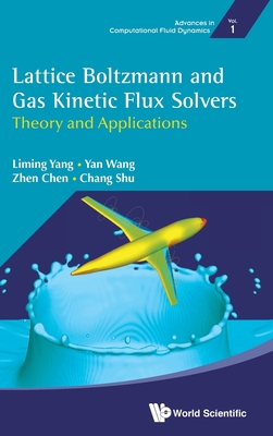 Lattice Boltzmann and Gas Kinetic Flux Solvers (Advances in Computational Fluid Dynamics #1) Cover Image