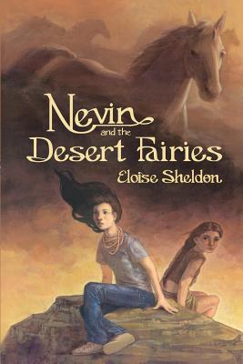 Nevin and the Desert Fairies By Eloise Sheldon Cover Image
