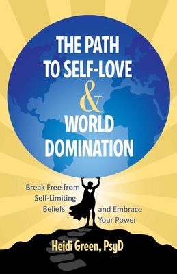Cover for The Path to Self-Love and World Domination