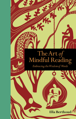 The Art of Mindful Reading: Embracing the Wisdom of Words (Mindfulness series)