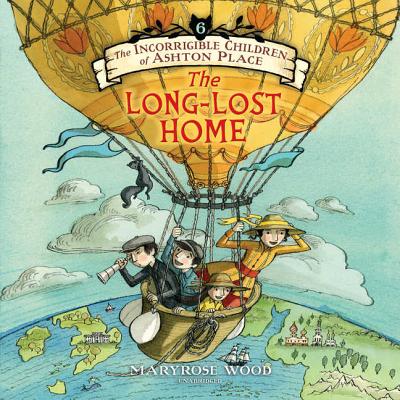 The Incorrigible Children of Ashton Place: Book VI: The Long-Lost Home (Incorrigible Children of Ashton Place (Audio) #6) Cover Image