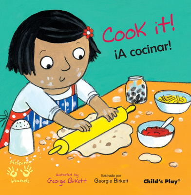 Cook It!/¡A Cocinar! (Helping Hands English/Spanish Edition) By Georgie Birkett (Illustrator) Cover Image