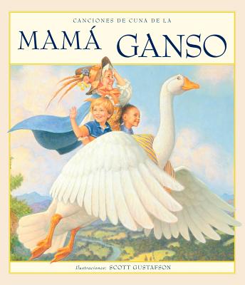 Canciones de Cuna de la Mama Ganso By Scott Gustafson Cover Image