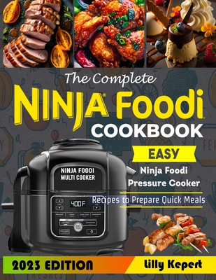 The Complete Ninja Foodi Cookbook 2021: Quick and Easy Ninja Foodi Pressure Cooker Recipes for Everyone