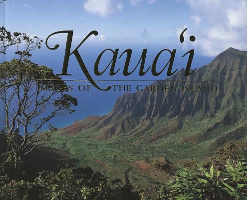 Kaua'i: Images of the Garden Isle Cover Image