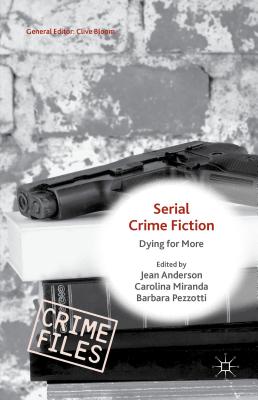 Serial Crime Fiction: Dying for More (Crime Files)