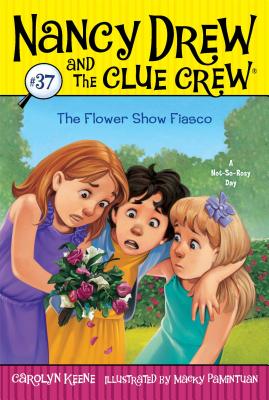 The Flower Show Fiasco (Nancy Drew and the Clue Crew #37)
