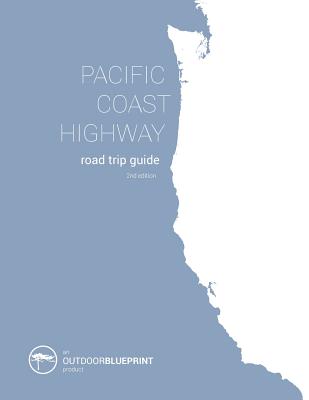 Pacific Coast Highway Road Trip Guide: From Vancouver B.C. to San Diego, California Cover Image
