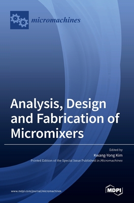 Analysis, Design and Fabrication of Micromixers
