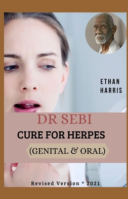 Dr Sebi Cure for Herpes (Genital & Oral) By Ethan Harris Cover Image