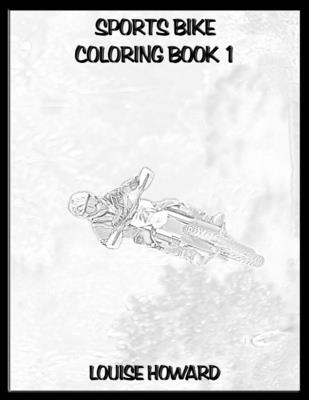 Sports Bike Coloring book 1 (Ultimate Sports Car Coloring Book Collection #6)